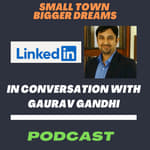 In conversation with LinkedIn Expert - Gaurav Gandhi