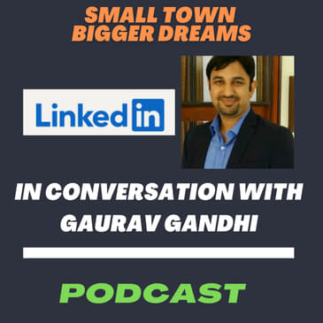 In conversation with LinkedIn Expert - Gaurav Gandhi