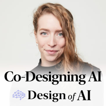 38. Co-Designing the Future of AI Products [Savannah Kunovsky, IDEO]