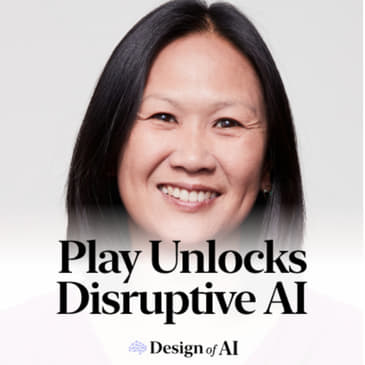 43. Play Unlocks the Next Billion‑Dollar AI Market [Michelle Lee, IDEO]