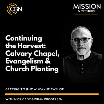 Wayne Taylor: Continuing the Harvest - Calvary Chapel, Evangelism &amp; Church Planting