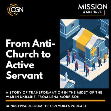 From Anti-Church to Active Servant: A Story of Transformation in the Midst of War from Lena Morrison