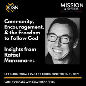 Community, Encouragement, &amp; the Freedom to Follow God: Insights from Rafael Manzanares