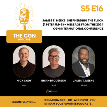 James T. Meeks: Shepherding the Flock (1 Peter 5:1-5) - Message from the 2024 CGN International Conference