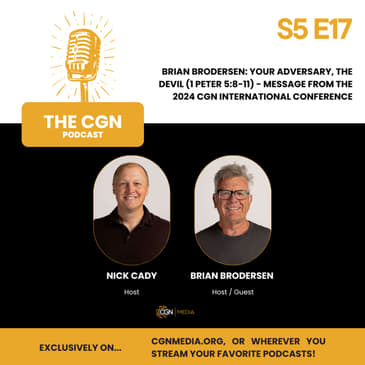Brian Brodersen: Your Adversary, the Devil (1 Peter 5:8-11) - Message from the 2024 CGN International Conference