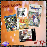 Geek Addicts - Episode 14: Talking About Our Favorite RPGs!