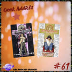 Geek Addicts - Episode 61: Discussing The Death Note Manga #1!