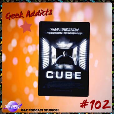 Geek Addicts - Episode 102: Spooky Film Month 2025: Cube!