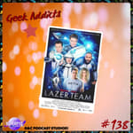 Geek Addicts - Episode 138: Let's Discuss Lazer Team!