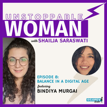 Balance in a Digital Age ft. Bindiya Murgai