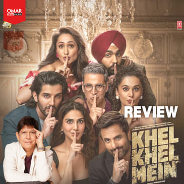Khel Khel Mein - Watch or not? #omarsays #bollywood