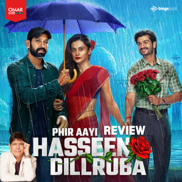 #phiraayihasseendillruba - Watch or Not? #omarsays