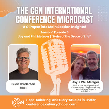 “Heirs of the Grace of Life” | Joy and Phil Metzger
