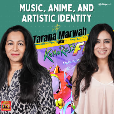 Exploring Electronic Music and Creativity with Tarana Marwah (#Komorebi) | Chasing Creativity