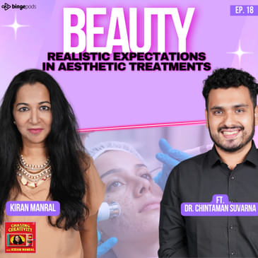 Realistic Expectations in Aesthetic Treatments with Dr. Chintaman Suvarna