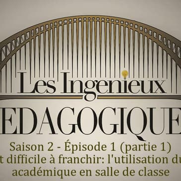 16. Un pont difficile à franchir: l'utilisation du savoir académique en salle de classe (partie 1)