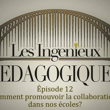 12. Comment promouvoir la collaboration dans nos écoles?