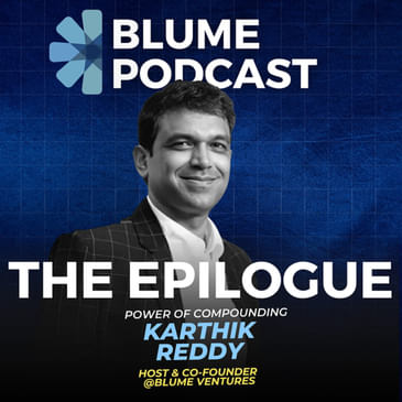 The Epilogue: Looking back at S2 of the Blume Podcast | Karthik Reddy and Rohit Kaul