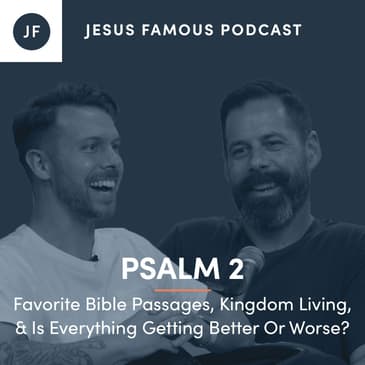 Favorite Bible Passages, Kingdom Living, &amp; Is Everything Getting Better Or Worse?
