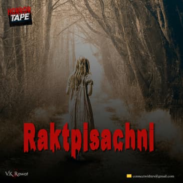 Rakt Pisachni | Horror Tape