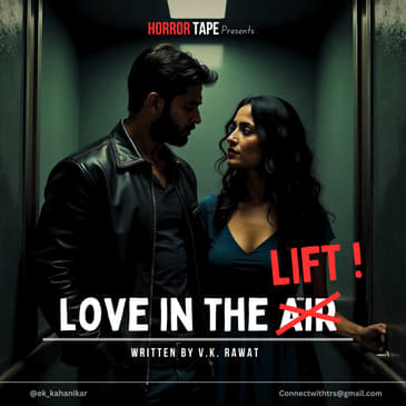 Love In The Lift | Horror Tape | V. K. Rawat | Hindi Horror Story