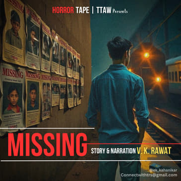 Missing ! | Part - 1 | Horror Tape | Hindi Horror Series