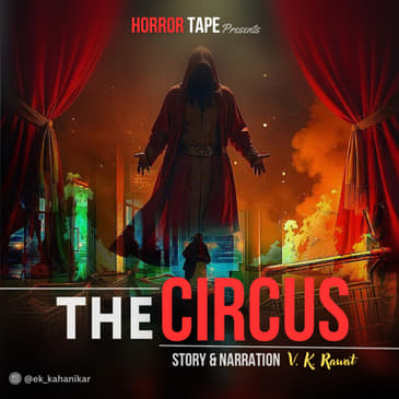 CH 5 - Satya Ya Sapna | The Circus | Horror Tape | Horror Audiobook