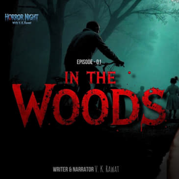 In The Woods ( Video ) | V. K. Rawat | Hindi Horror Stories