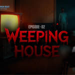 Weeping House (Video Podcast) | V. K. Rawat | Horror Video Podcast
