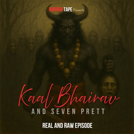 Kaal Bhairav & 7 Prett | Real & Raw | V. K. Rawat