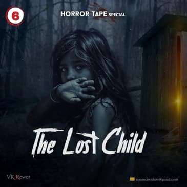 EP 6 - The Lost Child
