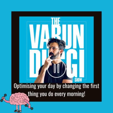 🧠 Optimising your day by changing the first thing you do every morning!