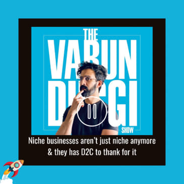 🚀Niche businesses aren’t just niche anymore &amp; they has D2C to thank for it