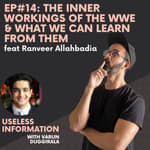 Shorties: The inner workings of the WWE &amp; what we can learn from them feat Ranveer Allahbadia