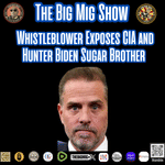 WhistleBlower Exposes CIA &amp; Hunter Biden's Sugar Brother |EP305