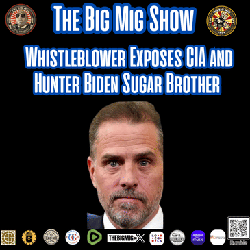 WhistleBlower Exposes CIA &amp; Hunter Biden's Sugar Brother |EP305