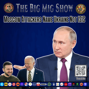 Moscow Attackers Name Ukraine Not ISIS |EP256