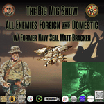 All Enemies, Foreign &amp; Domestic w/ Former Navy Seal Matt Bracken |EP307