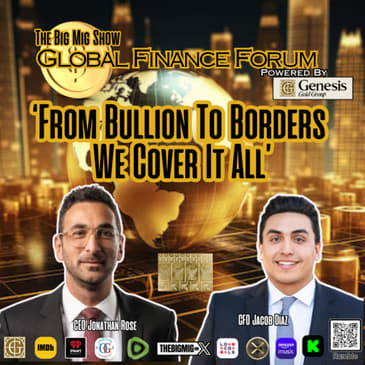 Global Finance Forum Powered By Genesis Gold Group |EP413