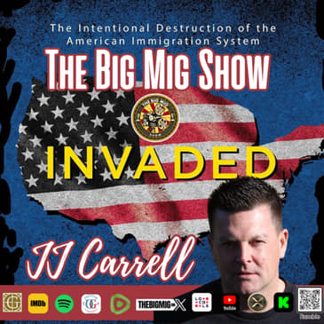 The Intentional Destruction of the American Immigration System w/ JJ Carrell |EP037