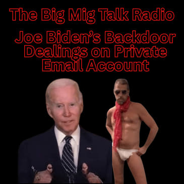 Joe Biden’s Backdoor Dealings on Private Email Account