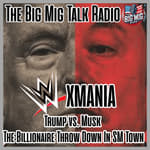 XMANIA, Trump VS Musk, The Billionaire Throw Down |EP067