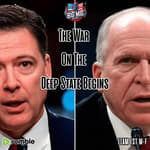 The War On The Deep State Begins, Spymasters Brennan & Comey Going Down! |EP602