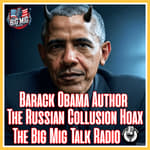 BARACK OBAMA AUTHOR THE RUSSIAN COLLUSION HOAX |EP079
