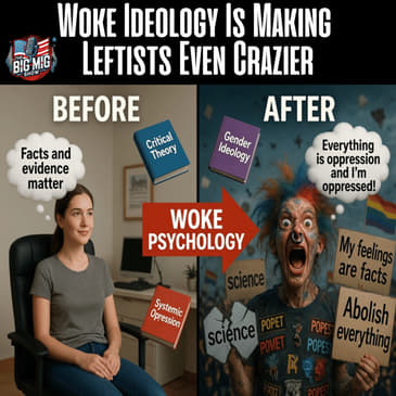 Woke Ideology Is Making Leftists Even Crazier |EP879