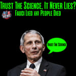 Trust The Science, It Never Lies? Fauci Lied & People Died |EP894