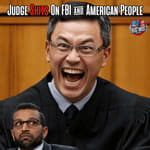 U.S Judge Shits On FBI & American People EP908