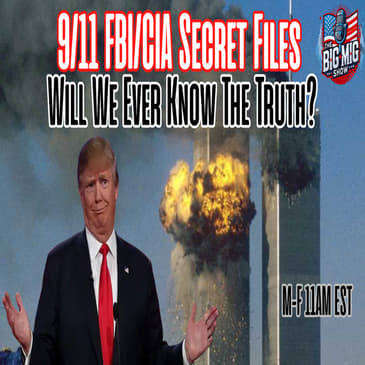 9/11 Secret Files, Will We Ever Know The Truth? |EP913