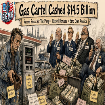 Gas Cartels Cashed $14.5 Billion Screwing Americans |EP928