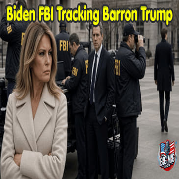 Biden FBI & Jack Smith Tracked Barron Trump |EP944